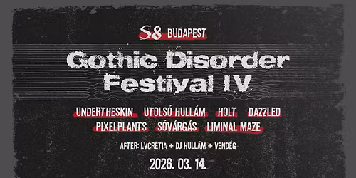 Gothic Disorder Festival IV. - S8 Underground Club