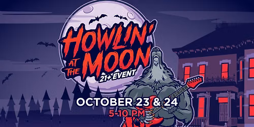 Howlin' at the Moon (21+)