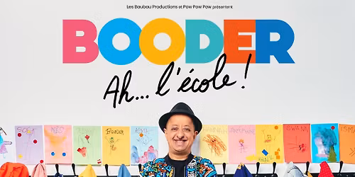 Booder : Ah l\u2019\u00e9cole - Spectacle 