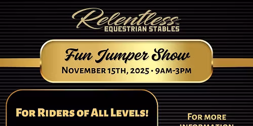 Fun Jumper Show at Relentless Equestrian Stables!