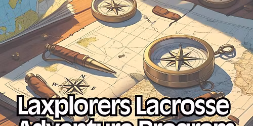 Laxplorers Lacrosse Adventure Program