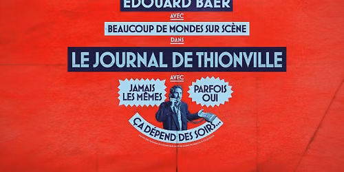 Le Journal d'Edouard Baer \u00e0 Thionville