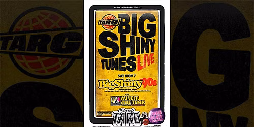 BIG SHINY TUNES LIVE! w VJ Jeff + Big Shiny '90s. FREE-Play Included