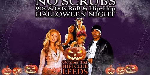 No Scrubs: 90s & 00s R&B & Hip-Hop Halloween Party (Leeds)