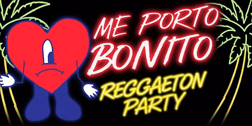 Me Porto Bonito: The Reggaeton Party