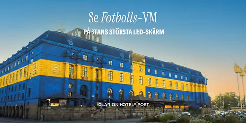 SVERIGE - JAPAN Fotbolls-VM 2026 Clarion Hotel Post