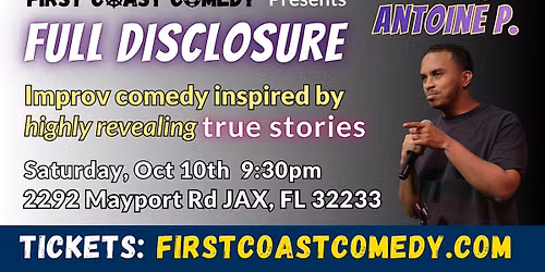 Full Disclosure: improv comedy inspired by true stories! (21+)