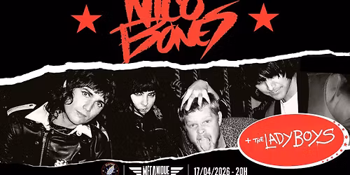 NICO BONES + THE LADYBOYS \u2726 Concert \u2726 La M\u00e9canique Ondulatoire