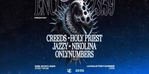 COMPLET \/\/ ENCORE x 23:59 - Holy Priest, Creeds, Jazzy, Nikolina, Onlynumbers