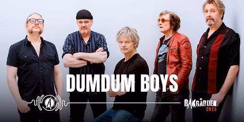 DumDum Boys \/\/ Fredag 14. august \/\/ Bakg\u00e5rden 2026