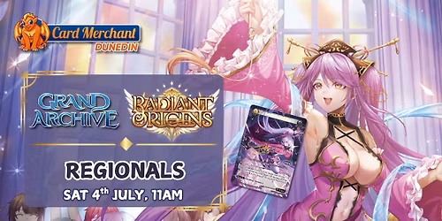 CM Dunedin - Grand Archive Dunedin Regionals (Radiant Origins)