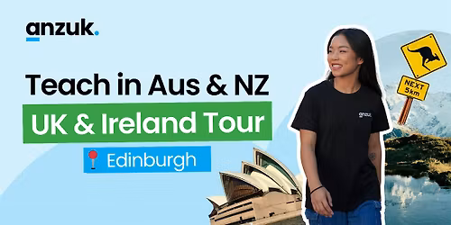 Teach in Australia & New Zealand - Info Session & Networking (Edinburgh)