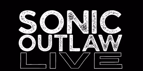 Sonic Outlaw LIVE @ Lucy's Hideaway
