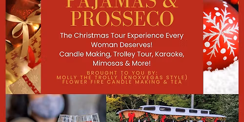 Pajamas & Prosecco \u201c The Christmas Trolly Celebration\u201d