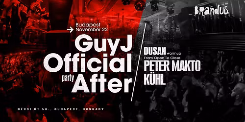 GUY J • OFFICIAL AFTER PARTY w/Peter Makto • Kühl • Dusan - BRANDUS • 22NOV25