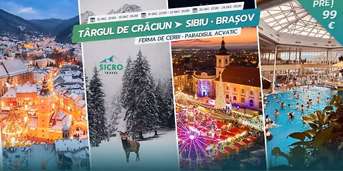 T\u00e2rgul de Cr\u0103ciun \u27a4 Sibiu \u2022 Bra\u0219ov \u2022 Ferma de cerbi \u2022 Paradisul acvatic