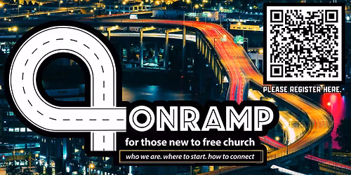 ONRAMP- For Those New To FREE CHURCH 