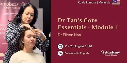 Dr Tan's Core Essentials (Module 1) | Kuala Lumpur AUG 2026