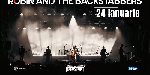 Robin and The Backstabbers \u2022 Brasov \u2022 Rockstadt \u2022 24 ianuarie