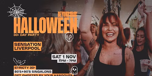 OVER 30s HALLOWEEN DAY PARTY - LIVERPOOL\ud83c\udf83