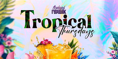 TROPICAL THURSDAYS "Summer Nights"