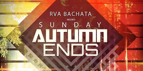 RVA Bachata Sunday - Autumn Ends
