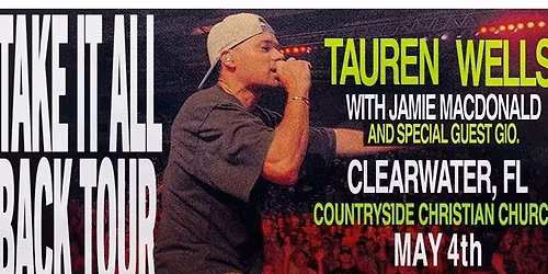 Tauren Wells - Take It All Back Tour