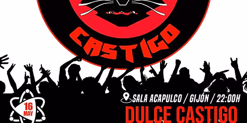Dulce Castigo - Sala Acapulco (Gij\u00f3n)