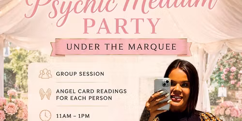 Psychic Medium Party under the Marquee