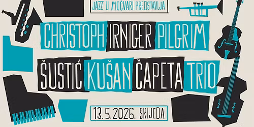 Jazz u Mo\u010dvari: Christoph Irniger Pilgrim, \u0160usti\u0107-Ku\u0161an-\u010capeta Trio