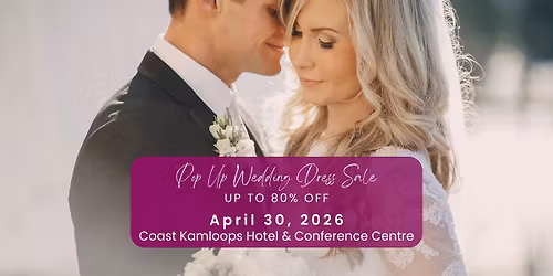 Kamloops Pop Up Wedding Dress Sale