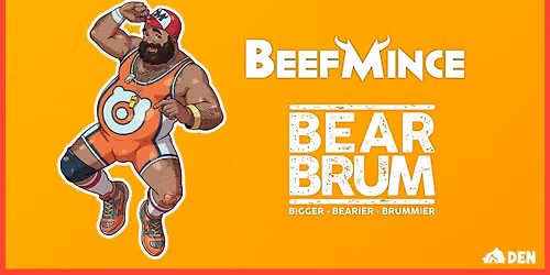 BEEFMINCE x Bear Brum