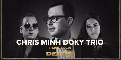 Chris Minh Doky Trio - Dexter, Odense