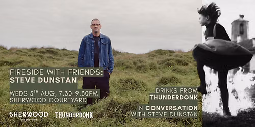Fireside with Friends: Steve Dunstan