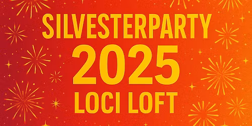 Silvesterparty 2025 im LOCI LOFT \u2013 Dein perfekter Start ins Jahr 2026! 