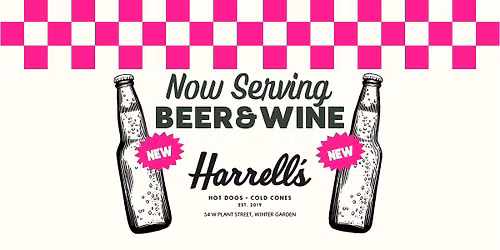 Now Serving Beer & Wine | Harrell's Hot Dogs + Cold Cones