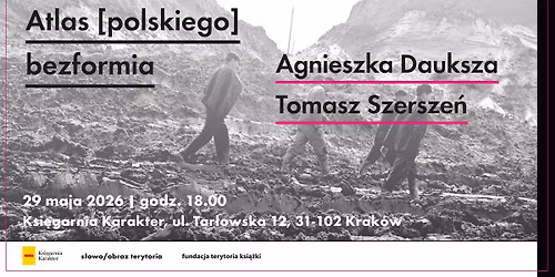\u201eAtlas [polskiego] bezformia\u201d. Spotkanie z Agnieszk\u0105 Dauksz\u0105 i Tomaszem Szerszeniem