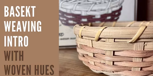BASKET WEAVING INTRO WITH WOVEN HUES
