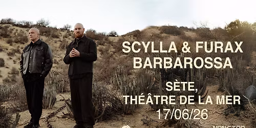 Scylla & Furax Barbarossa + 1\u00e8re partie \u2022 S\u00e8te, Th\u00e9\u00e2tre de la Mer 2026