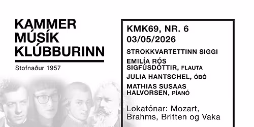 KMK69 NR. 6 \/\/ LOKAT\u00d3NAR: Mozart, Brahms, Britten og Vaka