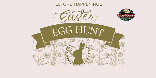 Telford Happenings, Inc. Annual Easter Egg Hunt