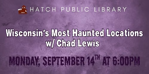 Wisconsin's Most Haunted Locations w\/ Chad Lewis