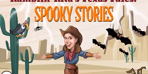 Ramblin' Rita's Texas Tales: Spooky Stories