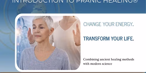 Change your energy. Transform your life. An Introduction to Pranic Healing