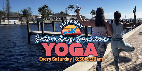 Saturday Sunrise Yoga at Slipaway!