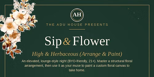 Sip & Flower: High & Herbaceous (Arrange & Paint Edition)