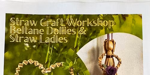 Straw Beltane Dollies & Ladies Workshop