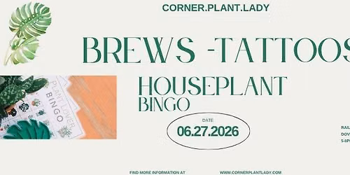 Brews -Tattoos and Houseplant Bingo