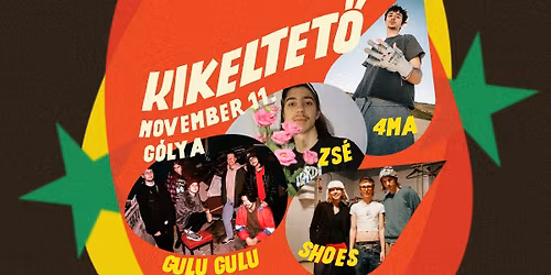 Kikeltet\u0151 Klubest #3 \/ 4ma, Gulu Gulu, ShoeS, Zs\u00e9