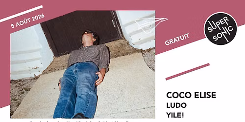 Coco Elise \u2022 Ludo \u2022 yile! \/ Supersonic (Free entry)